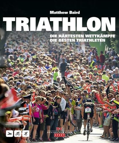 Imagen de archivo de Triathlon: Die hrtesten Wettkmpfe, die besten Triathleten a la venta por medimops