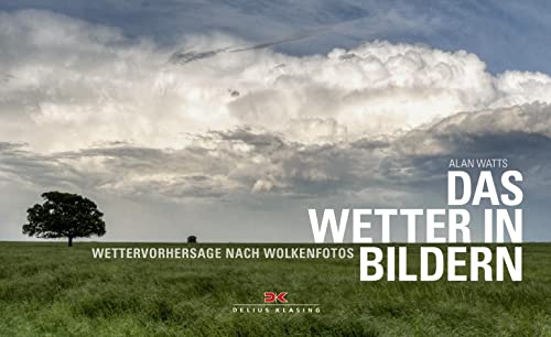 Stock image for Das Wetter in Bildern: Wettervorhersage nach Wolkenfotos for sale by Librairie Th  la page