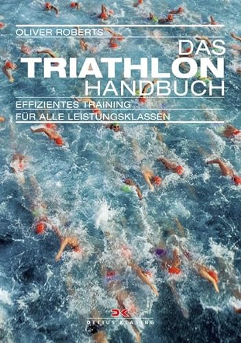 Beispielbild fr Das Triathlon-Handbuch: Effizientes Training fr alle Leistungsklassen zum Verkauf von medimops