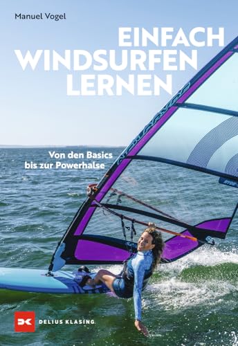 Beispielbild fr Einfach Windsurfen lernen: Von den Basics bis zur Powerhalse zum Verkauf von medimops