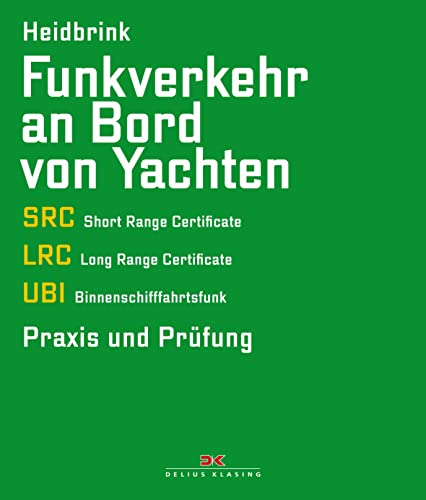 Funkverkehr an Bord von Yachten : SRC, LRC, UBI - Praxis und Prüfung - Gerd Heidbrink