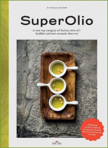 Imagen de archivo de Super Olio: A New Top Category of Italian Olive Oil - Healthier and More Aromatic Than Ever a la venta por Blue Vase Books