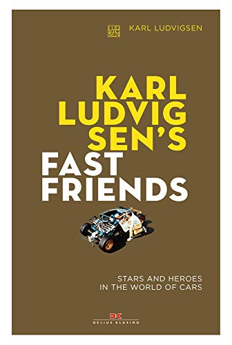 9783667114570: Karl Ludvigsen's Fast Friends: Stars and Heroes in the World of Cars