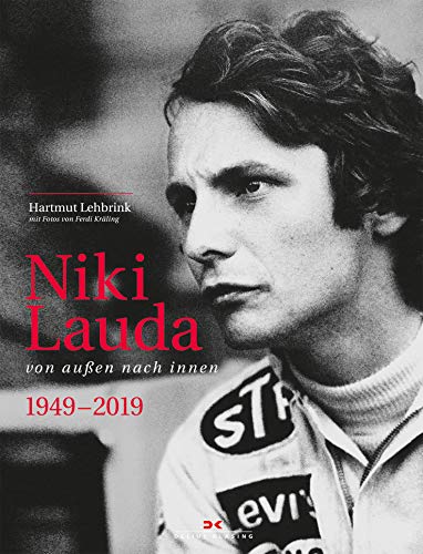 Niki Lauda: Von außen nach innen, 1949 - 2019 - Hartmut Lehbrink