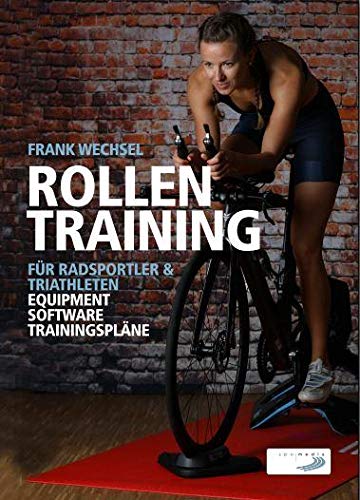 Beispielbild fr Rollentraining fr Radsportler und Triathleten: Equipment, Software, Trainingsplne zum Verkauf von medimops