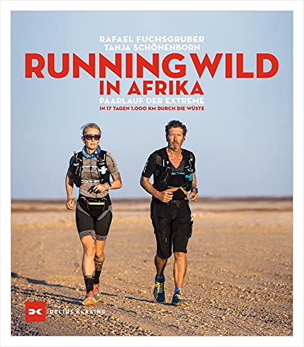 Stock image for Running wild in Afrika: Paarlauf der Extreme. In 16 Tagen 1.000 km durch die Wste for sale by medimops