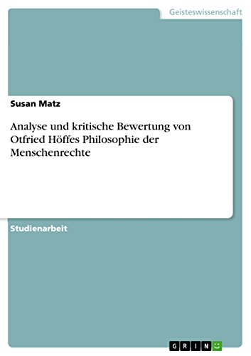 Beispielbild fr Analyse und kritische Bewertung von Otfried Hffes Philosophie der Menschenrechte zum Verkauf von Buchpark