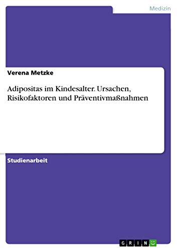 9783668007260: Adipositas im Kindesalter. Ursachen, Risikofaktoren und Prventivmanahmen