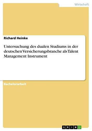 9783668010567: Untersuchung des dualen Studiums in der deutschen Versicherungsbranche als Talent Management Instrument