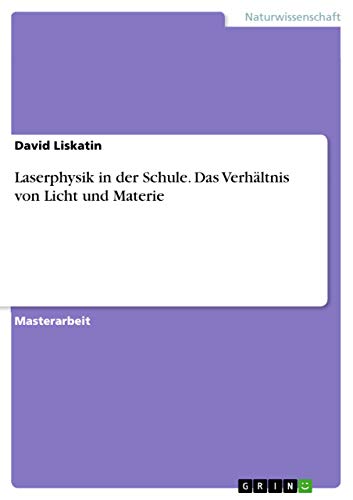 9783668014312: Laserphysik in der Schule. Das Verhltnis von Licht und Materie (German Edition)
