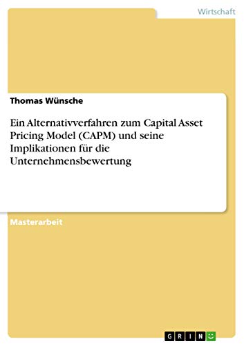 9783668019737: Ein Alternativverfahren zum Capital Asset Pricing Model (CAPM) und seine Implikationen fr die Unternehmensbewertung