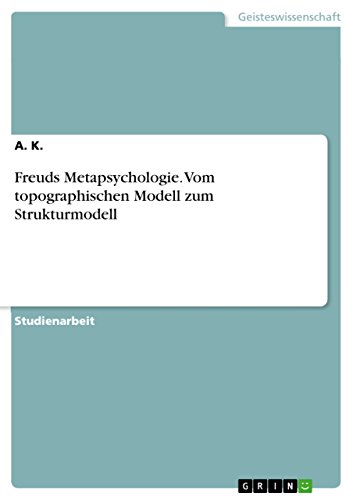 9783668021600: Freuds Metapsychologie. Vom topographischen Modell zum Strukturmodell