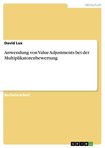 Stock image for Anwendung von Value Adjustments bei der Multiplikatorenbewertung for sale by Majestic Books