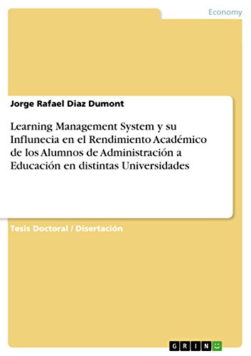 Stock image for LEARNING MANAGEMENT SYSTEM Y SU INFLUNECIA EN EL RENDIMIENTO ACADEMICO DE LOS ALUMNOS DE ADMINISTRACION A EDUCACION EN DISTINTAS UNIVERSIDADES for sale by KALAMO LIBROS, S.L.