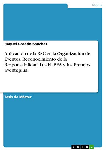 9783668064904: Aplicacin de la RSC en la Organizacin de Eventos. Reconocimiento de la Responsabilidad: Los EUBEA y los Premios Eventoplus