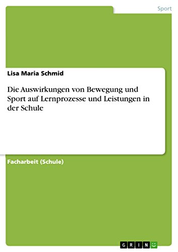 9783668065000: Die Auswirkungen von Bewegung und Sport auf Lernprozesse und Leistungen in der Schule