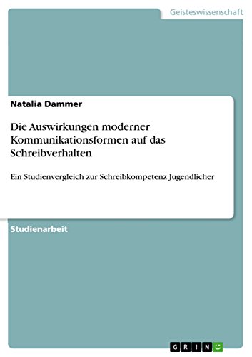 9783668065628: Die Auswirkungen moderner Kommunikationsformen auf das Schreibverhalten: Ein Studienvergleich zur Schreibkompetenz Jugendlicher