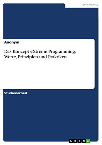 9783668070165: Das Konzept eXtreme Programming. Werte, Prinzipien und Praktiken