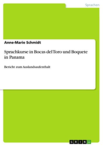 9783668084957: Sprachkurse in Bocas del Toro und Boquete in Panama: Bericht zum Auslandsaufenthalt (German Edition)
