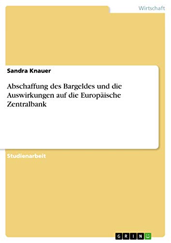 9783668089839: Abschaffung des Bargeldes und die Auswirkungen auf die Europische Zentralbank