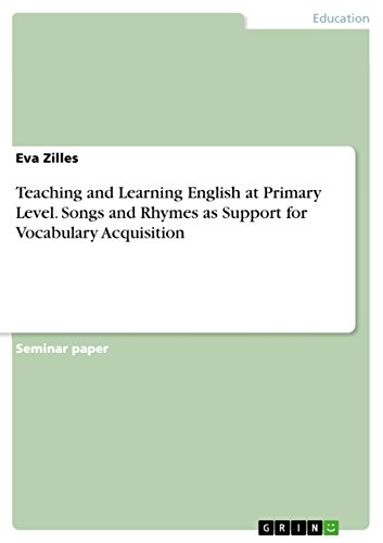 9783668099326: Teaching and Learning English at Primary Level. Songs and Rhymes as Support for Vocabulary Acquisition