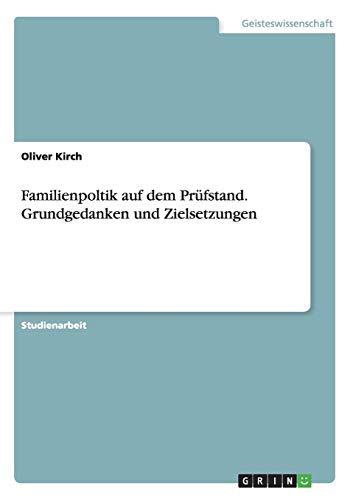 Stock image for Familienpoltik auf dem Prfstand. Grundgedanken und Zielsetzungen (German Edition) for sale by ALLBOOKS1