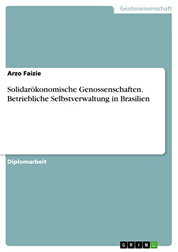 Beispielbild fr Solidarkonomische Genossenschaften. Betriebliche Selbstverwaltung in Brasilien (German Edition) zum Verkauf von ALLBOOKS1