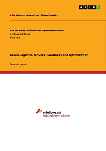 9783668107045: Green Logistics. Drivers, Paradoxes and Optimization