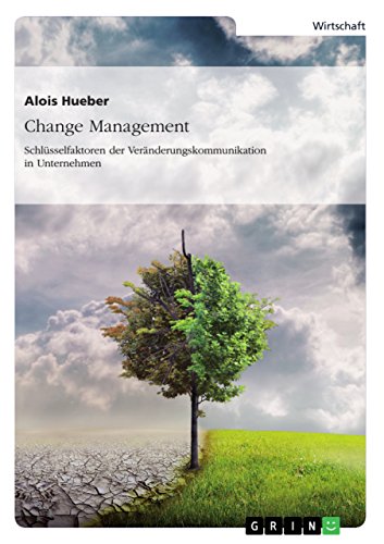 9783668112544: Change Management. Schlsselfaktoren der Vernderungskommunikation in Unternehmen