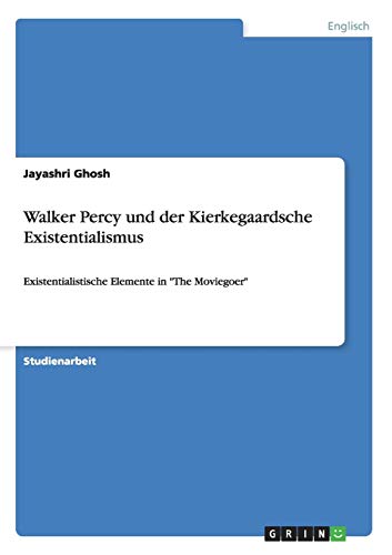 Walker Percy und der Kierkegaardsche Existentialismus : Existentialistische Elemente in 