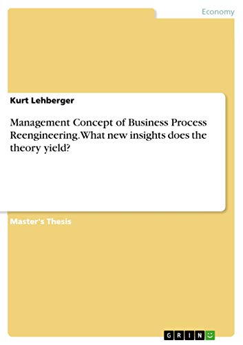 9783668168817: Management Concept of Business Process Reengineering. What new insights does the theory yield?