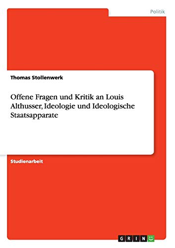 9783668175938: Offene Fragen und Kritik an Louis Althusser, Ideologie und Ideologische Staatsapparate