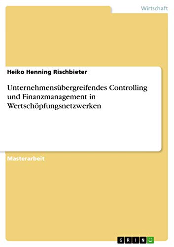 Imagen de archivo de Unternehmensbergreifendes Controlling und Finanzmanagement in Wertschpfungsnetzwerken a la venta por Buchpark