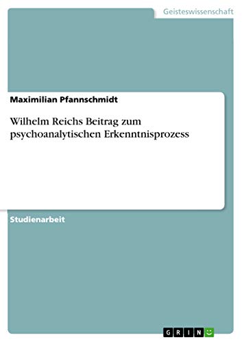 Stock image for Wilhelm Reichs Beitrag zum psychoanalytischen Erkenntnisprozess for sale by PBShop.store US