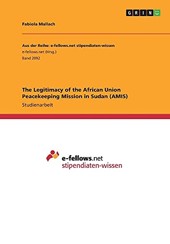 9783668279018: The Legitimacy of the African Union Peacekeeping Mission in Sudan (AMIS)