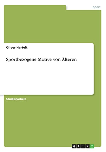 Sportbezogene Motive von Älteren - Oliver Hartelt