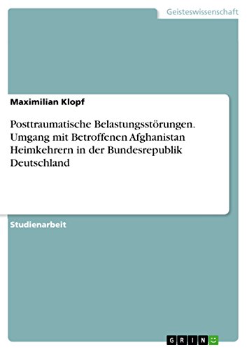 Beispielbild fr Posttraumatische Belastungsstrungen. Umgang mit Betroffenen Afghanistan Heimkehrern in der Bundesrepublik Deutschland zum Verkauf von medimops