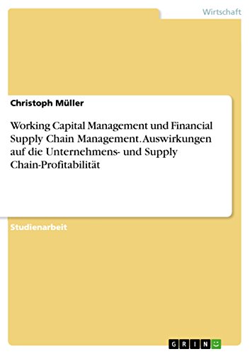 9783668311688: Working Capital Management und Financial Supply Chain Management. Auswirkungen auf die Unternehmens- und Supply Chain-Profitabilitt