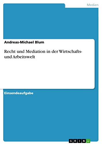 Stock image for Recht und Mediation in der Wirtschafts- und Arbeitswelt for sale by WorldofBooks