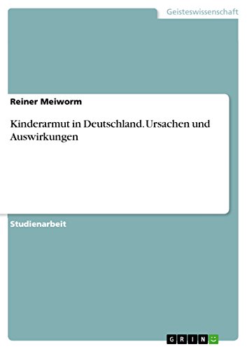 Beispielbild fr Kinderarmut in Deutschland. Ursachen und Auswirkungen zum Verkauf von Buchpark