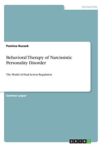 Beispielbild fr Behavioral Therapy of Narcissistic Personality Disorder: The Model of Dual Action Regulation zum Verkauf von California Books