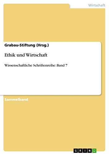 Stock image for Ethik und Wirtschaft: Wissenschaftliche Schriftenreihe: Band 7 for sale by WorldofBooks