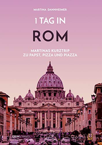 Beispielbild fr 1 Tag in Rom Martinas Kurztrip zu Papst, Pizza und Piazza zum Verkauf von PBShop.store US