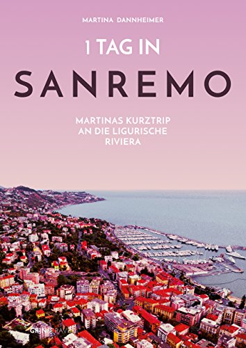 Beispielbild fr 1 Tag in Sanremo Martinas Kurztrip an die ligurische Riviera zum Verkauf von PBShop.store US