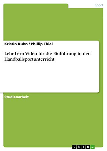 Stock image for Lehr-Lern-Video fr die Einfhrung in den Handballsportunterricht (German Edition) for sale by California Books