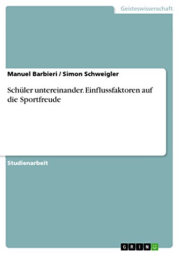 Stock image for Schler untereinander. Einflussfaktoren auf die Sportfreude (German Edition) for sale by ALLBOOKS1