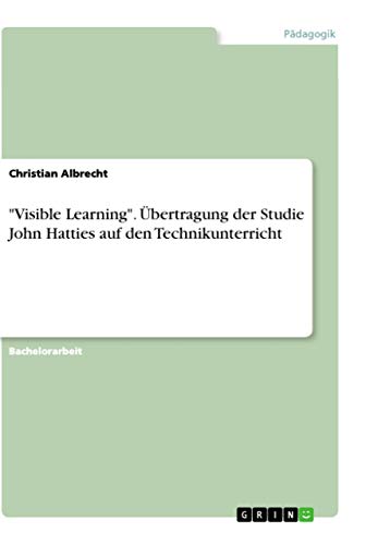 9783668884342: "Visible Learning". bertragung der Studie John Hatties auf den Technikunterricht