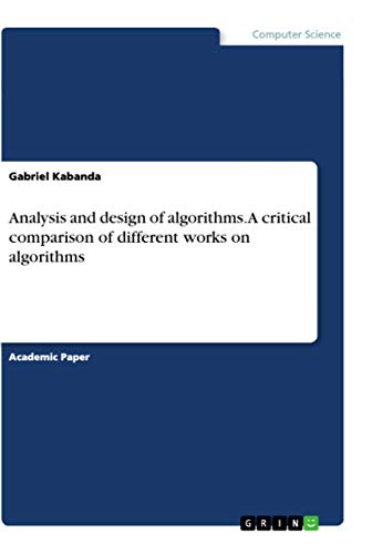 Stock image for Analysis and design of algorithms. A critical comparison of different works on algorithms for sale by California Books