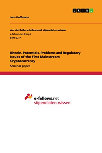 Beispielbild fr Bitcoin. Potentials, Problems and Regulatory Issues of the First Mainstream Cryptocurrency zum Verkauf von Blackwell's