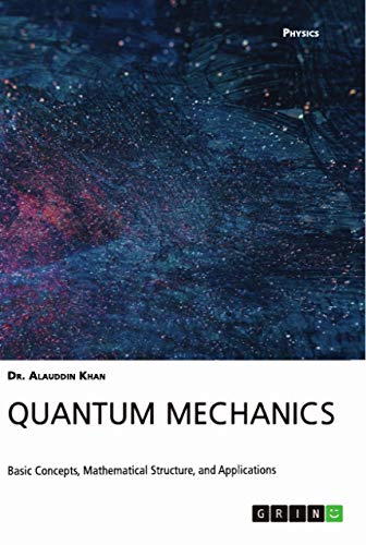 9783668999053: Quantum Mechanics. Basic Concepts, Mathematical Structure and Applications